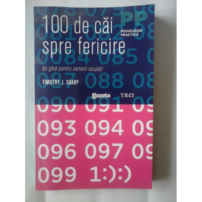 100 DE CAI SPRE FERICIRE - TIMOTHY J. SHARP